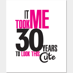 It took me 30 years Posters and Art